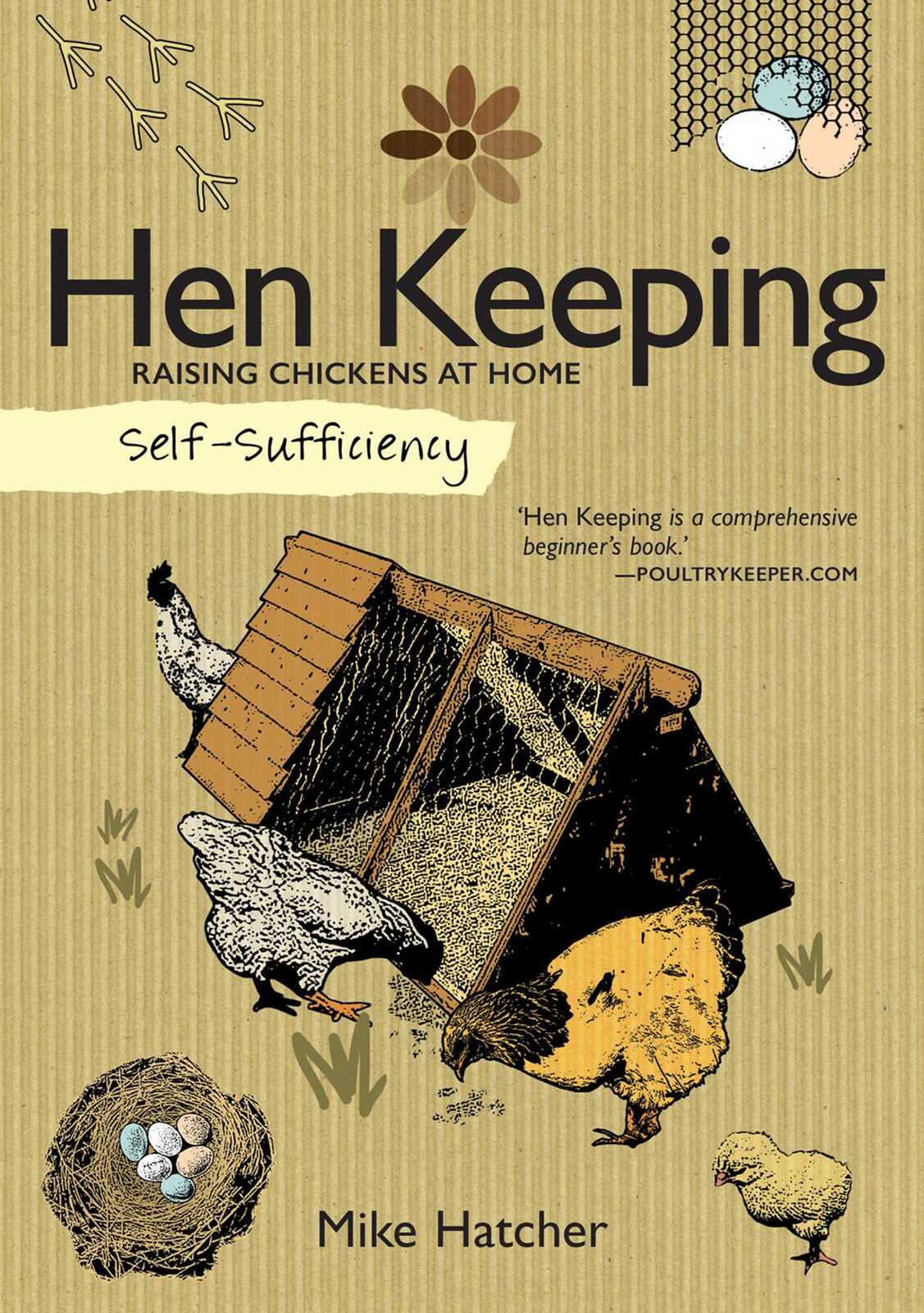 Self-Sufficiency: Hen Keeping: Raising Chickens at